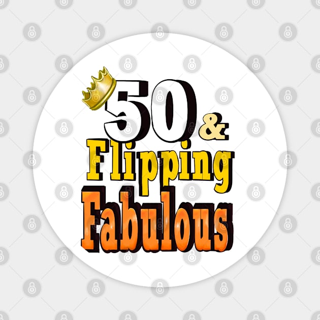 50 years old and flipping fabulous fifty years old 1974 Its my birthday Magnet by Artonmytee